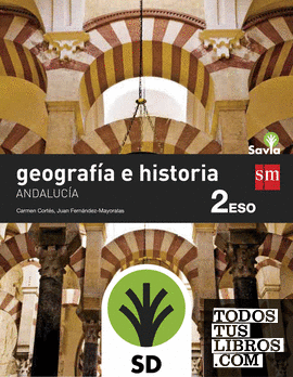 SD Alumno. Geografía e historia. 2 ESO. Savia. Andalucía