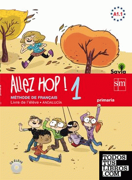 Allez Hop! 1: livre de l'élève. Primaria. Savia. Andalucía
