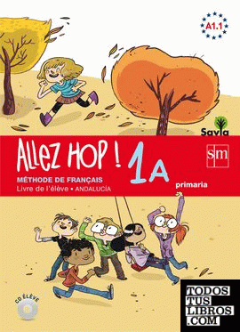 Allez Hop! 1A: livre de l'élève. Primaria. Savia. Andalucía