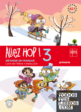 Allez Hop! 3: livre de l'élève. Primaria. Savia. Andalucía