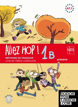 Allez Hop! 1B: livre de l'élève. Primaria. Savia. Andalucía