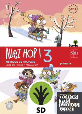 SD Alumno. Allez Hop! 3: livre de l'élève. Primaria. Savia. Andalucía