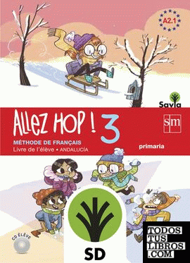 SD Profesor Allez Hop! 3: livre de l'élève. Primaria. Savia. Andalucía