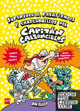 Superjuegos, pasatiempos y chascarrillos del Capitán Calzoncillos