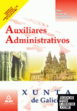 Auxiliares administrativos de la xunta de galicia.Test (parte de legislación)