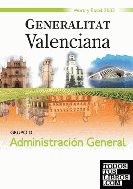 Grupo d administración general. Generalitat valenciana. Word y excel 2003