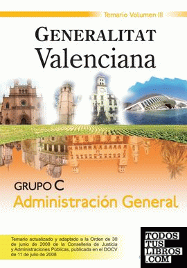 Grupo c administración general. Generalitat valenciana. Temario. Volumen iii