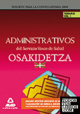 Administrativos del servicio vasco de salud/osakidetza. Temario. Volumen i