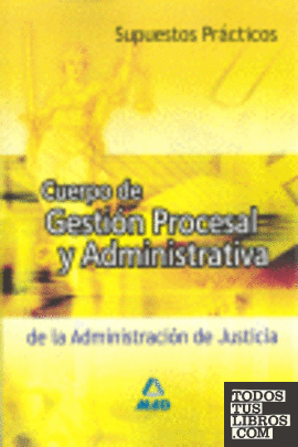 Cuerpo de Gestión Procesal y Administrativa, Administración de Justicia. Supuestos prácticos
