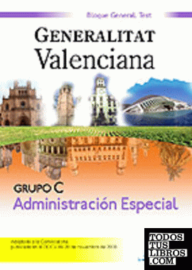 Grupo c administración especial de la generalitat valenciana. Bloque general. Te