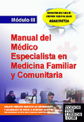 Médicos especialistas en medicina familiar y comunitaria. Módulo iii