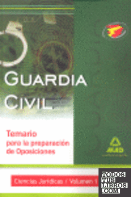 Guardia civil. Temario para la preparación de oposiciones ciencias jurídicas
