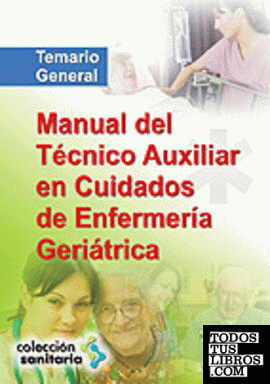 Manual del técnico auxiliar en cuidados de enfermería geriátrica