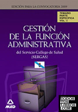 Gestión de la función administrativa del servicio gallego de salud (sergas). Tem