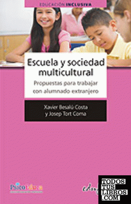 Escuela y sociedad multicultural. Propuestas para trabajar con alumnado extranje