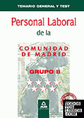 Personal laboral de la comunidad de madrid. Grupo ii. Temario general y test