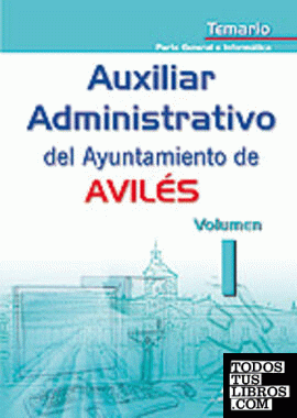 Auxiliares administrativos del ayuntamiento de aviles. Temario volumen i. Parte