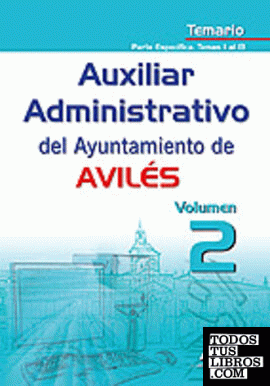 Auxiliares administrativos del ayuntamiento de aviles. Temario volumen ii. Parte