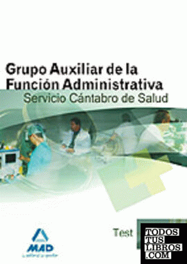 Grupo auxiliar de la función administrativa del servicio cántabro de salud. Test