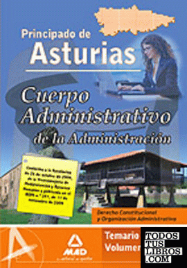 Cuerpo administrativo de la administración del principado de asturias. Volumen 1