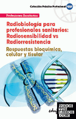 Radiobiología para profesionales sanitarios: radiosensibilidad vs radiorresisten