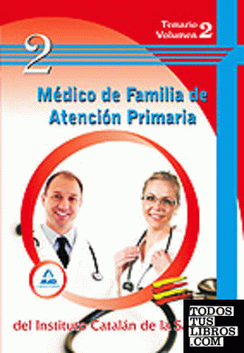 Médico de familia de atención primaria del ics. Temario volumen ii.