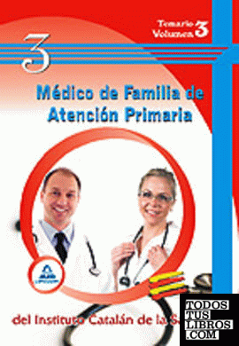 Médico de familia de atención primaria del ics. Temario volumen iii.