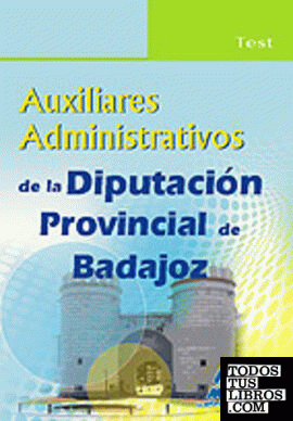 Auxiliares administrativos de la diputación provincial de badajoz. Test