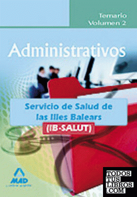 Administrativos del ib-salut. Temario volumen ii.