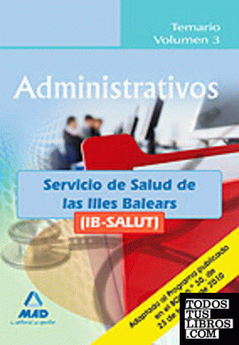 Administrativos del ib-salut. Temario volumen iii.
