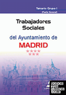 Trabajadores sociales del ayuntamiento de madrid. Temario grupo i (parte general
