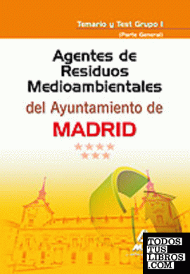 Agentes de residuos medioambientales del ayuntamiento de madrid. Temario y test