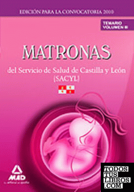 Matronas del  servicio de salud de castilla y león (sacyl). Temario volumen iii