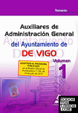 Auxiliares de administración general del ayuntamiento de vigo. Temario volumen 1