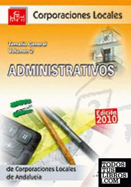 Administrativos de corporaciones locales de andalucía. Temario general. Volumen