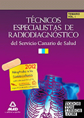 Técnicos especialistas de radiodiagnóstico del servicio canario de salud/hospital universitario de canarias. Temario. Volumen i