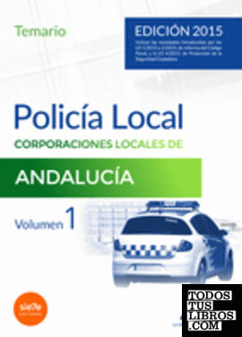 Policía Local de Andalucía. Temario General. Volumen I