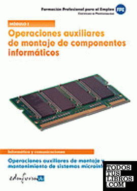Operaciones auxiliares de montaje de componentes informáticos. Operaciones auxil