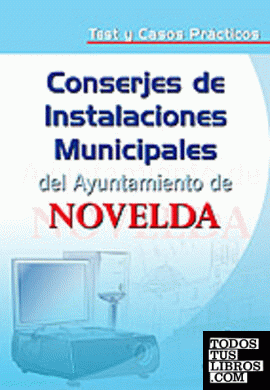 Conserjes de instalaciones municipales del ayuntamiento de novelda. Test y casos