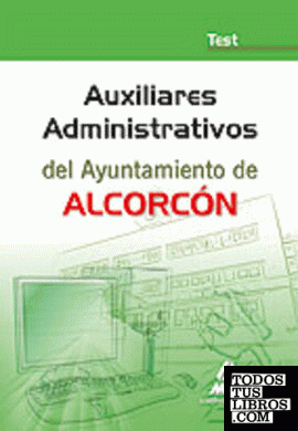 Auxiliares administrativos del ayuntamiento de alcorcón. Test