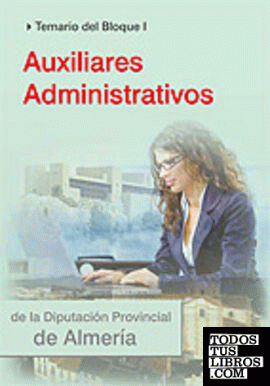 AUXILIARES ADMINISTRATIVOS DE LA DIPUTACIóN PROVINCIAL DE ALMERíA