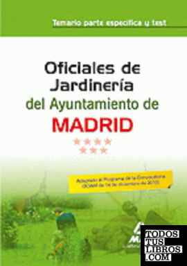Oficiales de jardinería del ayuntamiento de madrid. Temario parte específica y t