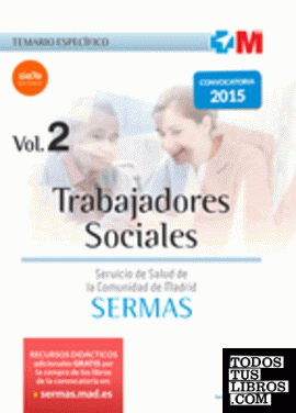 Trabajadores Sociales del Servicio Madrileño de Salud. Temario específico Volumen 2