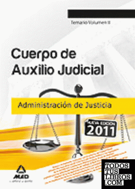 Cuerpo de auxilio judicial de la administración de justicia. Temario. Volumen ii