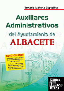 Auxiliares administrativos del ayuntamiento de albacete. Temario materia específ