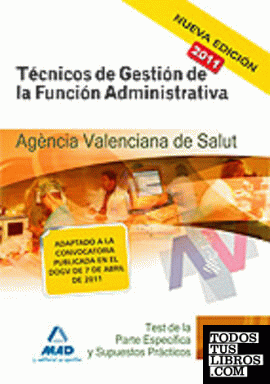 Técnicos de Gestión de la Función Administrativa, Agencia Valenciana de Salud. Test de la parte específica y supuestos prácticos
