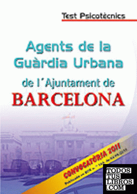 Agents de la guàrdia urbana de l`ajuntament de barcelona. Test psicotècnics
