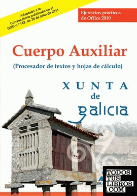 Cuerpo Auxiliar, Xunta de Galicia. Ejercicios prácticos de Office 2010