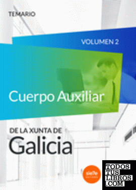 Cuerpo Auxiliar de la Xunta de Galicia. Temario Volumen 2