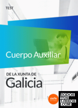 Cuerpo Auxiliar de la Xunta de Galicia. Test